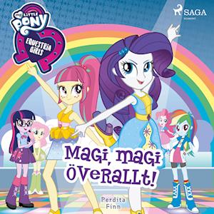 Equestria Girls - Magi, magi överallt!