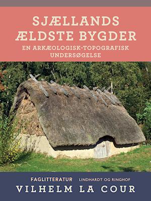 Sjællands ældste bygder. En arkæologisk-topografisk undersøgelse
