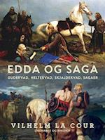 Edda og Saga. Gudekvad, heltekvad, skjaldekvad, sagaer