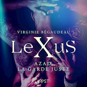 LeXuS : Azad, la Garde Juste – Une dystopie érotique