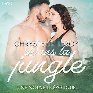 Dans la jungle – Une nouvelle érotique