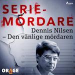 Dennis Nilsen – Den vänlige mördaren