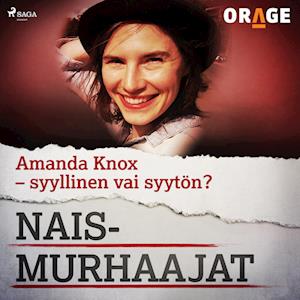 Amanda Knox – syyllinen vai syytön?