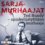 Ted Bundy – opiskelijatyttöjen murhaaja