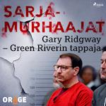 Gary Ridgway – Green Riverin tappaja