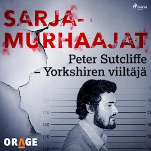 Peter Sutcliffe – Yorkshiren viiltäjä