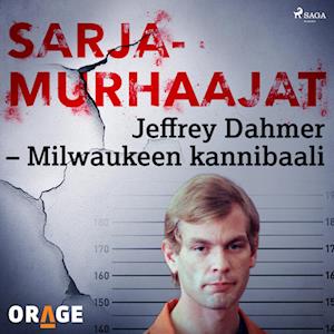 Jeffrey Dahmer – Milwaukeen kannibaali