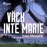 Väck inte Marie