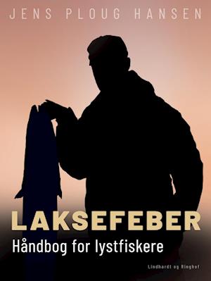 Laksefeber. Håndbog for lystfiskere