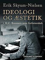 Ideologi og æstetik i H.C. Branners sene forfatterskab