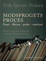 Modsprogets proces. Poesi - fiktion - psyke - samfund. Essays og interviews om moderne dansk litteratur