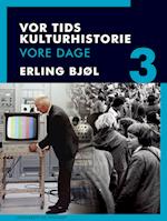 Vor tids kulturhistorie. Vore dage. Bind 3