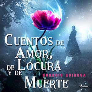 Cuentos de Amor, de Locura y de Muerte