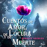 Cuentos de Amor, de Locura y de Muerte