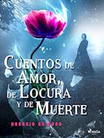 Cuentos de Amor, de Locura y de Muerte