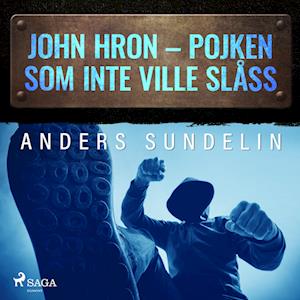 John Hron - Pojken som inte ville slåss