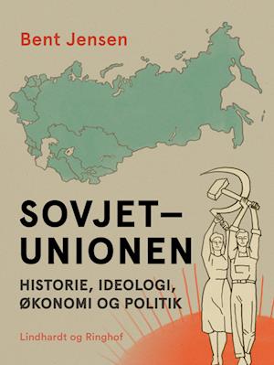 Sovjetunionen. Historie, ideologi, økonomi og politik