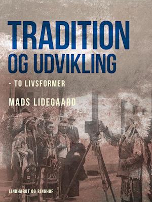 Tradition og udvikling – to livsformer