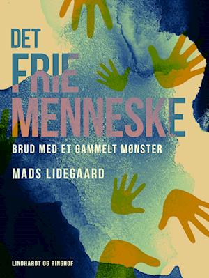 Det frie menneske. Brud med et gammelt mønster