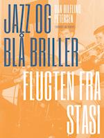 Jazz og blå briller - Flugten fra Stasi