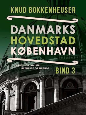 Danmarks hovedstad København. Bind 3