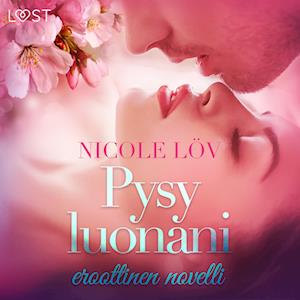 Pysy luonani - eroottinen novelli