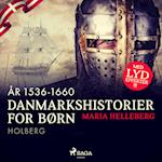 Danmarkshistorier for børn (22) (år 1536-1660) - Holberg