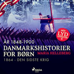 Danmarkshistorier for børn (34) (år 1848-1900) - 1864 - Den sidste krig