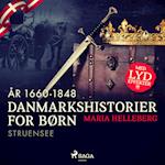 Danmarkshistorier for børn (26) (år 1660-1848) - Struensee