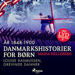 Danmarkshistorier for børn (32) (år 1848-1900) - Louise Rasmussen, Grevinde Danner