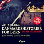 Danmarkshistorier for børn (31) (år 1660-1848) - Johanne Luise Heiberg