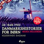 Danmarkshistorier for børn (36) (år 1848-1900) - Kejserinde Dagmar