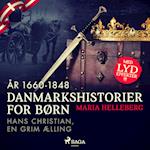 Danmarkshistorier for børn (30) (år 1660-1848) - Hans Christian, en grim ælling