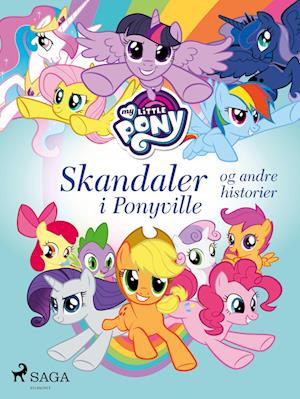 My Little Pony - Skandaler i Ponyville og andre historier