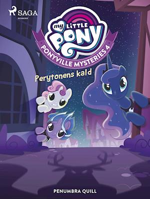 My Little Pony - Ponyville Mysteries 4 - Perytonens kald