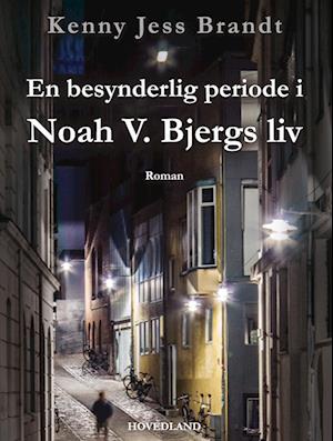 En besynderlig periode i Noah V. Bjergs liv