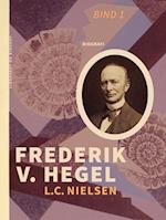 Frederik V. Hegel. Bind 1