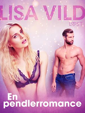 En pendlerromance - erotisk novelle