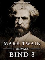 Mark Twain i udvalg. Bind 3