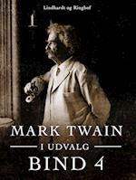 Mark Twain i udvalg. Bind 4