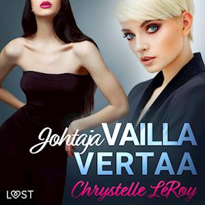 Johtaja vailla vertaa - eroottinen novelli