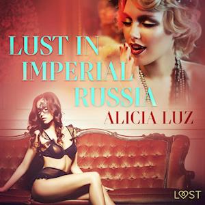 Lust in Imperial Russia - Erotic Short Story