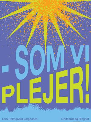 Som vi plejer!