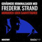 Genåbnede kriminalsager med Frederik Strand - Morderen uden samvittighed