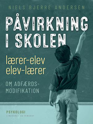 Påvirkning i skolen, lærer-elev/elev-lærer: om adfærdsmodifikation