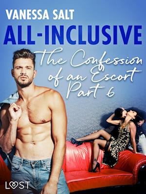 All-Inclusive - The Confessions of an Escort Part 6