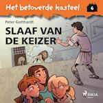 Het betoverde kasteel 6 - Slaaf van de Keizer