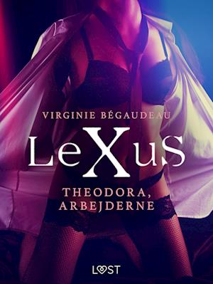 LeXuS: Theodora, arbejderne