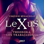 LeXuS: Theodora, Los Trabajadores