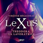 LeXuS: Theodora, la Lavoratrice - Distopia erotica